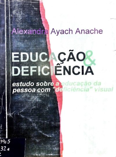 Educação e deficiência: estudo sobre a educação da pessoa com deficiência visual