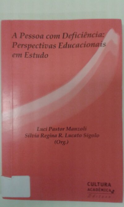 A pessoa com deficiência: perspectivas educacionais em estudo