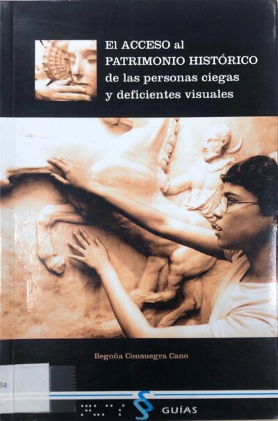 El acceso al patrimonio histórico de las personas ciegas y deficientes visuales