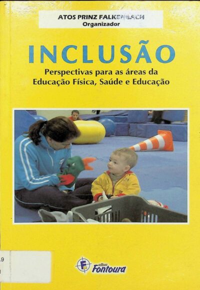 Inclusão: perspectivas para as áreas da educação física, saúde e educação