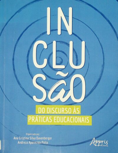 Inclusão: do discurso às práticas educacionais