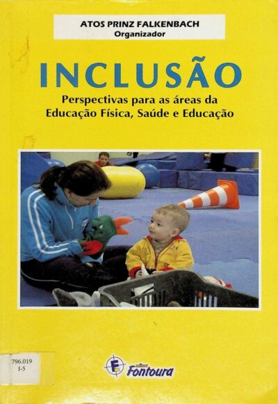 Inclusão: perspectivas para as áreas da educação física, saúde e educação