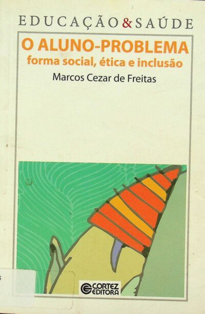 O aluno-problema: forma social , ética e inclusão