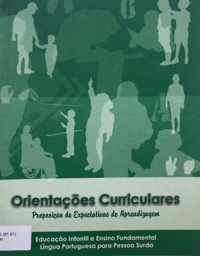 Orientações curriculares: proposição de expectativas de aprendizagem para a educação infantil e ensino fundamental - língua portuguesa para pessoa surda - Libras