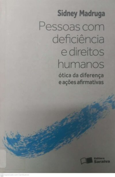 Pessoas com deficiência e direitos humanos: ótica da diferença e ações afirmativas