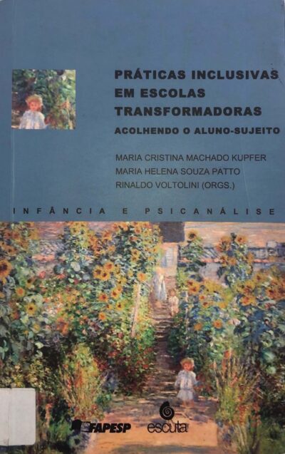 Práticas inclusivas em escolas transformadoras: acolhendo o aluno-sujeito