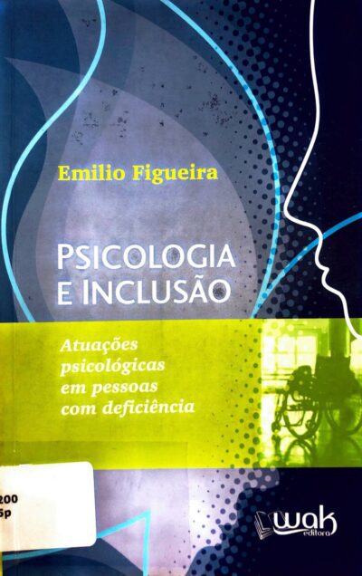 Psicologia e inclusão: atuações psicológicas em pessoas com deficiência