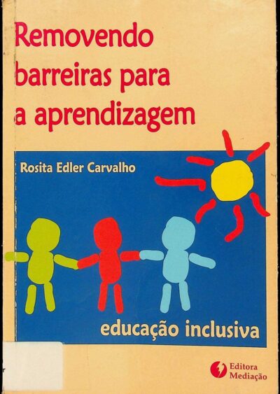 Removendo barreiras para a aprendizagem: educação inclusiva