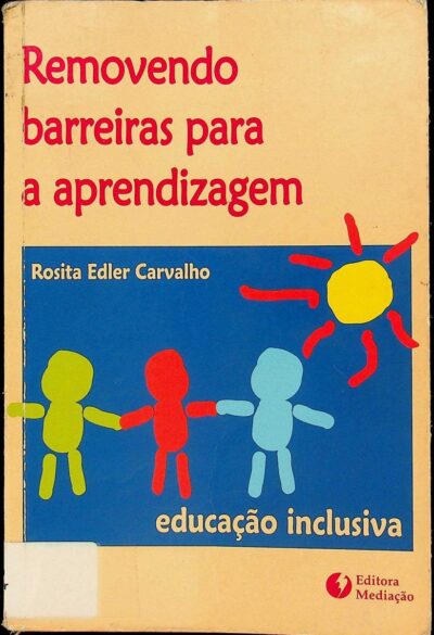 Removendo barreiras para a aprendizagem: educação inclusiva