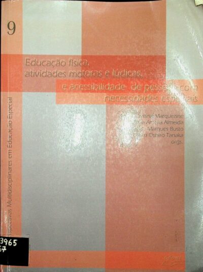 Perspectivas multidisciplinares em educação especial: educação fisica, atividades motoras e lúdicas, e acessibilidade da pessoa com necessidades especiais