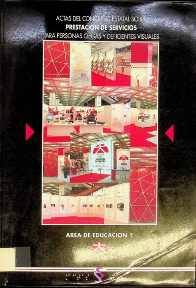 Actas del Congreso Estatal sobre Prestación de Servicios para Personas Ciegas y Deficientes Visuales area de educación I