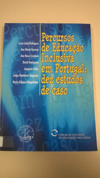 Percursos de educação inclusiva em Portugal: dez estudos de caso