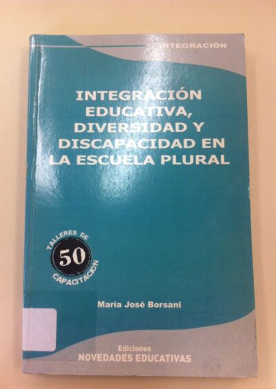 Integración educativa, diversidad y discapacidad en la escuela plural