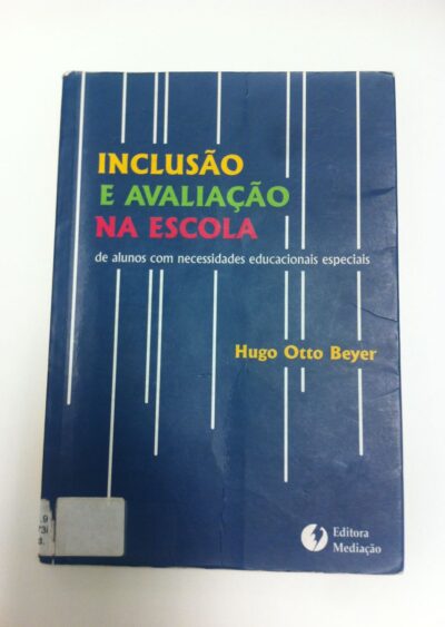 Inclusão e avaliação na escola de alunos com necessidades educacionais especiais