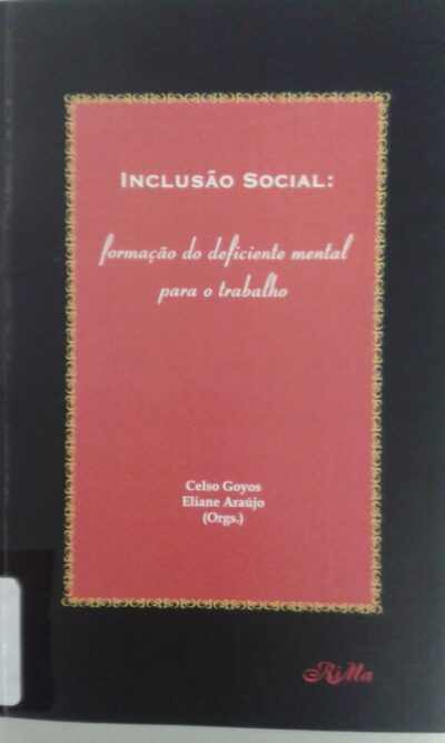 Inclusão social: formação do deficiente mental para o trabalho