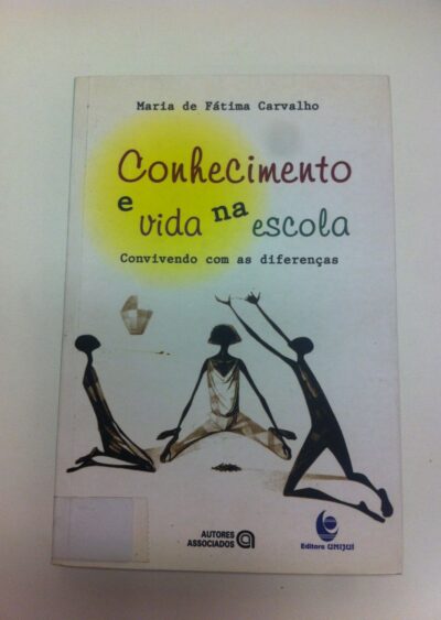Conhecimento e vida na escola: convivendo com as diferenças