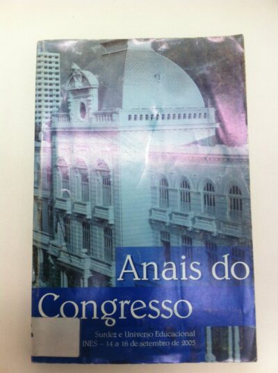Anais do Congresso: Surdez e universo educacional