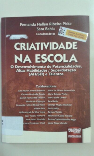 Criatividade na escola: o desenvolvimento de potencialidades, altas habilidades/superdotação (AH/SD) e talentos