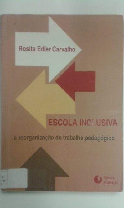 Escola inclusiva: a reorganização do trabalho pedagógico