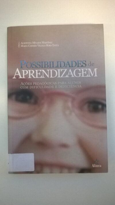 Possibilidades de aprendizagem: ações pedagógicas para alunos com dificuldades e deficiência